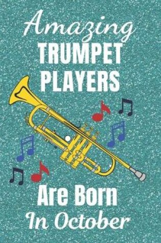 Cover of Amazing Trumpet Players Are Born In October