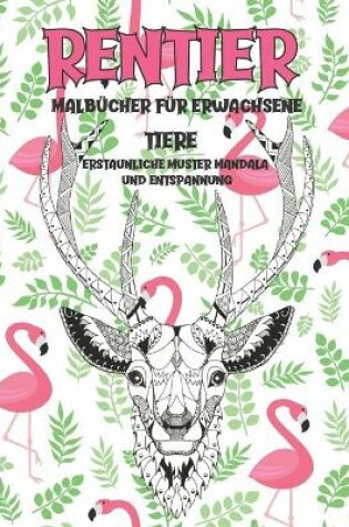 Cover of Malbücher für Erwachsene - Erstaunliche Muster Mandala und Entspannung - Tiere - Rentier