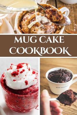 Book cover for Mug Cake Cookbook