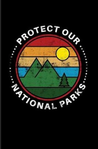 Cover of Protect Our National Parks