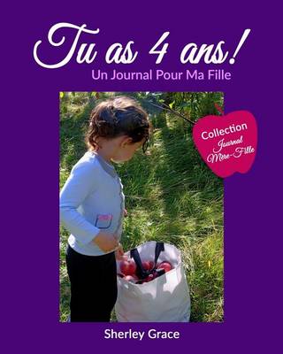 Cover of Tu as 4 ans! Un Journal Pour Ma Fille