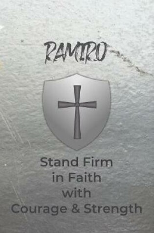 Cover of Ramiro Stand Firm in Faith with Courage & Strength