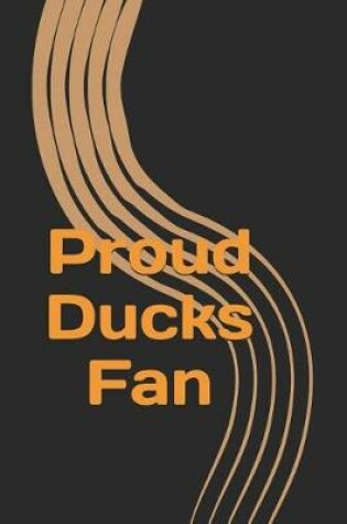 Cover of Proud Ducks Fan