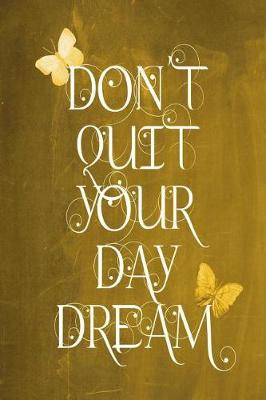 Book cover for Chalkboard Journal - Don't Quit Your Daydream (Yellow)