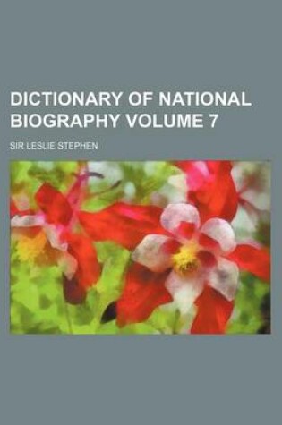 Cover of Dictionary of National Biography Volume 7