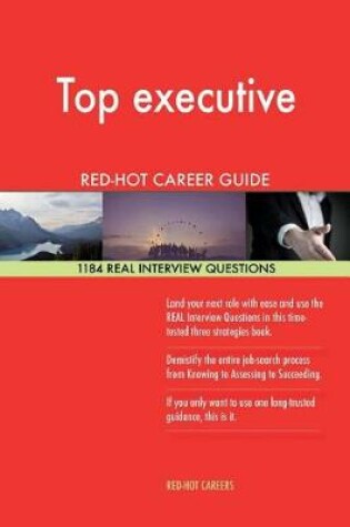 Cover of Top Executive Red-Hot Career Guide; 1184 Real Interview Questions