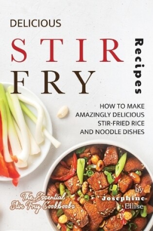 Cover of Delicious Stir Fry Recipes