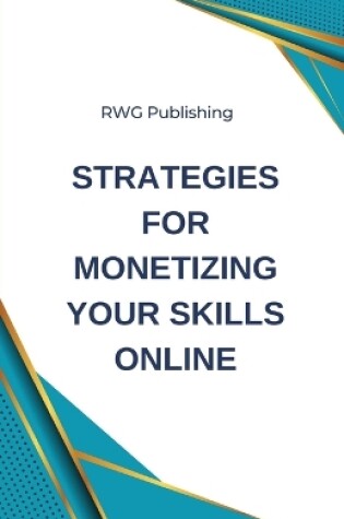 Cover of Strategies for Monetizing Your Skills Online