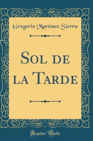 Cover of Sol de la Tarde (Classic Reprint)