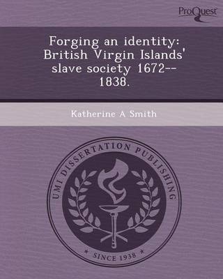 Book cover for Forging an Identity: British Virgin Islands' Slave Society 1672--1838