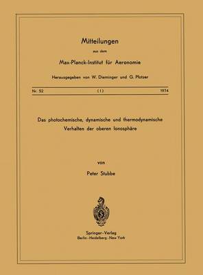 Cover of Das Photochemische, Dynamische und Thermodynamische Verhalten der Oberen Ionosphäre