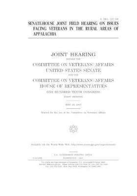 Book cover for Senate-House joint field hearing on issues facing veterans in the rural areas of Appalachia