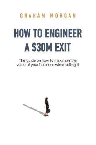 Cover of How to Engineer a $30M Exit