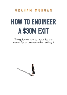 Book cover for How to Engineer a $30M Exit