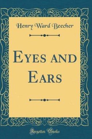 Cover of Eyes and Ears (Classic Reprint)