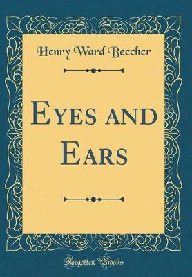 Book cover for Eyes and Ears (Classic Reprint)