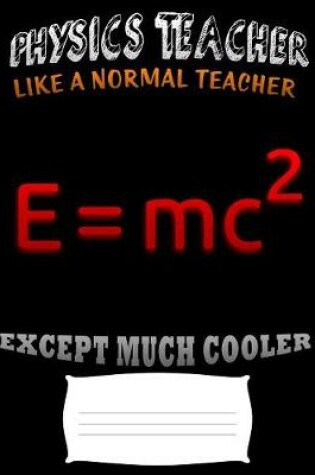 Cover of Phisics teacher like a normal teacher except much cooler