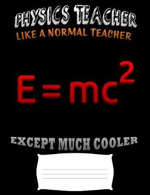 Book cover for Phisics teacher like a normal teacher except much cooler