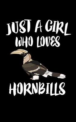 Book cover for Just A Girl Who Loves Hornbills