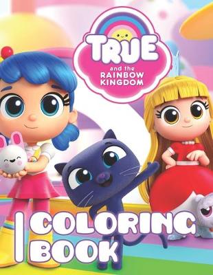 Cover of True and the Rainbow Kingdom Coloring Book