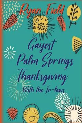 Book cover for Gayest Palm Springs Thanksgiving with the In-Laws