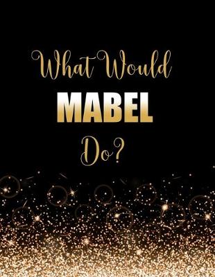 Book cover for What Would Mabel Do?