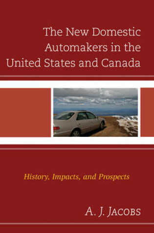 Cover of The New Domestic Automakers in the United States and Canada