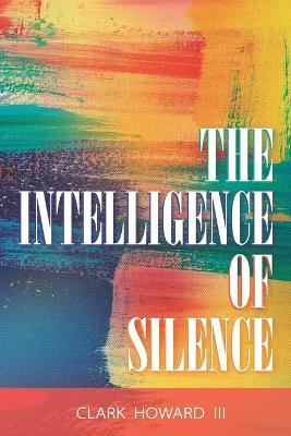 Book cover for The Intelligence of Silence