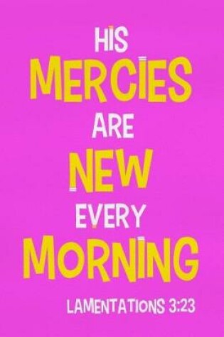 Cover of His Mercies Are New Every Morning - Lamentations 3