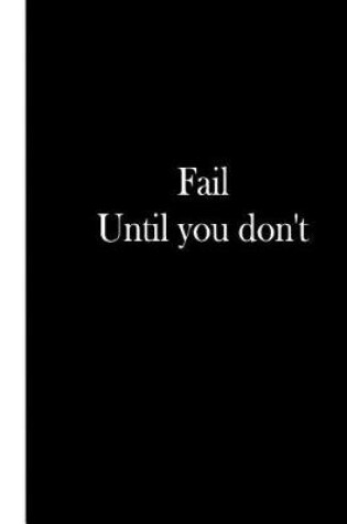 Cover of Fail Until You Don't