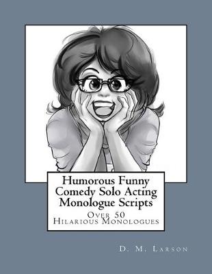 Book cover for Humorous Funny Comedy Solo Acting Monologue Scripts