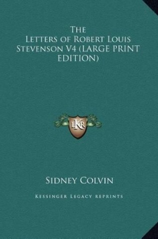 Cover of The Letters of Robert Louis Stevenson V4