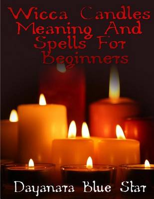 Book cover for Wicca Candles Meaning and Spells for Beginners