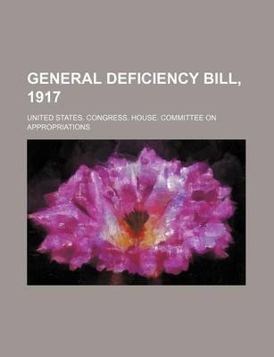 Book cover for General Deficiency Bill, 1917