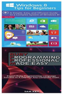 Book cover for Windows 8 Tips for Beginners & Ruby Programming Professional Made Easy