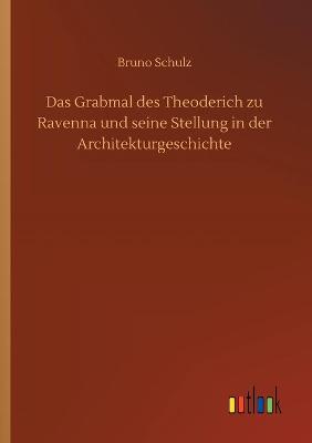 Book cover for Das Grabmal des Theoderich zu Ravenna und seine Stellung in der Architekturgeschichte