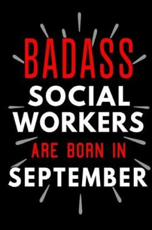 Cover of Badass Social Workers Are Born In September