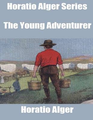Book cover for Horatio Alger Series: The Young Adventurer