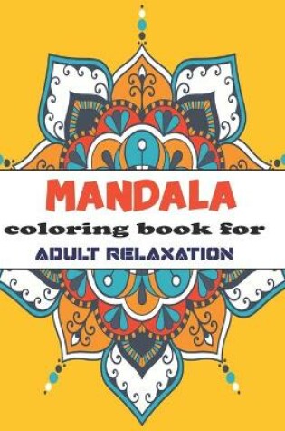 Cover of Mandala coloring book for adult relaxation