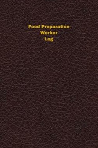 Cover of Food Preparation Worker Log
