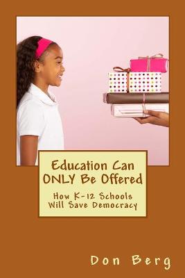 Book cover for Education Can ONLY Be Offered
