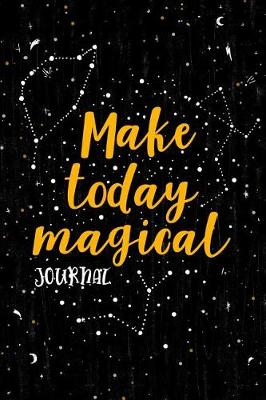 Book cover for Make Today Magical Journal