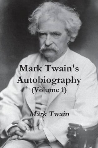 Cover of Mark Twain's Autobiography (Volume 1)