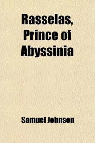 Cover of Rasselas, Prince of Abyssinia; A Tale