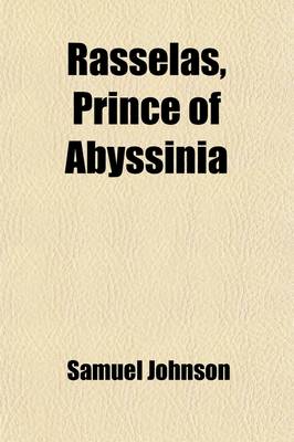 Book cover for Rasselas, Prince of Abyssinia; A Tale