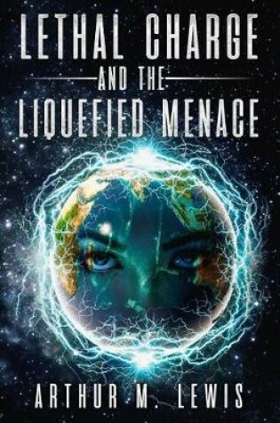 Cover of Lethal Charge and the Liquefied Menace