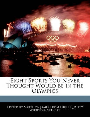 Book cover for Eight Sports You Never Thought Would Be in the Olympics