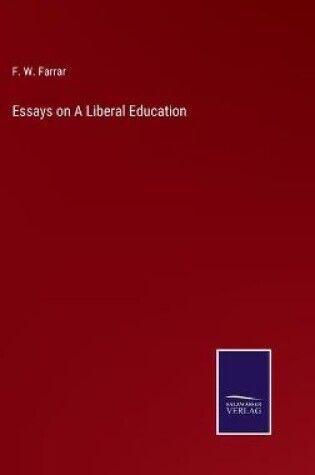 Cover of Essays on A Liberal Education