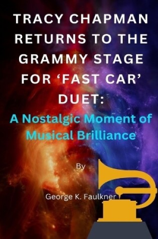 Cover of Tracy Chapman Returns to the Grammy Stage for 'Fast Car' Duet