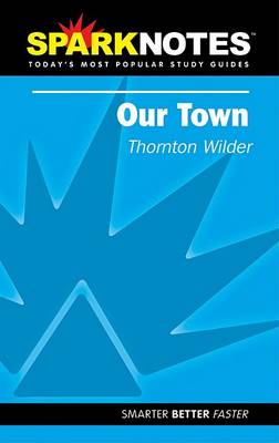 Book cover for Our Town (SparkNotes Literature Guide)